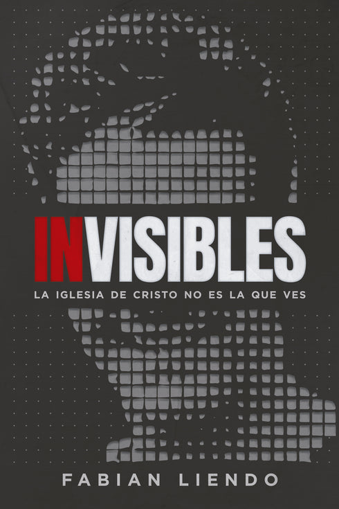 Invisibles - La iglesia de Cristo no es la que ves